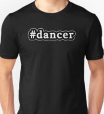Dancer - Hashtag - Black & White Unisex T-Shirt