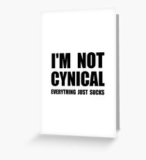 Not Cynical Greeting Card