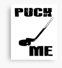 Puck Me Canvas Print