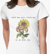 What the Heck I Gotta Do Women's Fitted T-Shirt