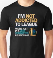 I'm not addicted to League of Legends Unisex T-Shirt