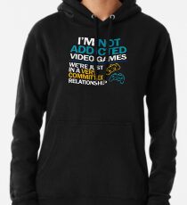 Sudadera con capucha No soy adicto a los videojuegos ... Estamos en una relación muy comprometida