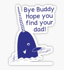 Funny Elf Quote Gift Bye Buddy Hope You Find Your Dad Tshirt Sticker