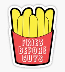 Fries before guys Sticker
