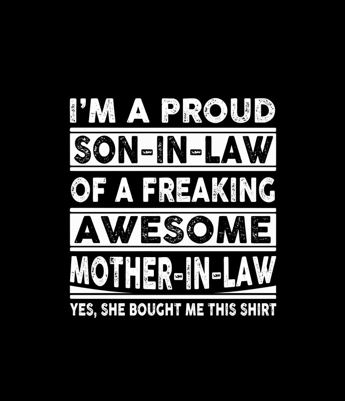 Download "I'm A Proud Son In Law Of A Freaking Awesome Mother In ...