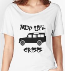Mud Life Crisis - Defender Women's Relaxed Fit T-Shirt