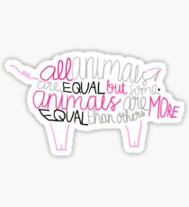 Animal Farm by George Orwell - "All animals are equal but some animals are more equal than others" Sticker