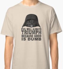Good is Dumb - Dark Helmet Classic T-Shirt