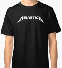 Helvetica (Metallica Parody) Classic T-Shirt