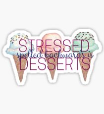 Stressed Spelled Backwards is Desserts Ice Cream Cones Sticker