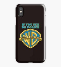 If you see da Police, Warn a Brother iPhone Case