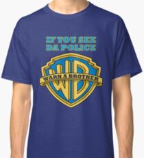 If you see da Police, Warn a Brother Classic T-Shirt