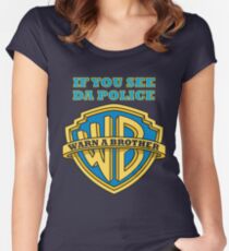 If you see da Police, Warn a Brother Women's Fitted Scoop T-Shirt