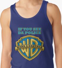 If you see da Police, Warn a Brother Tank Top