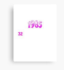 Born in 1985 Canvas Print