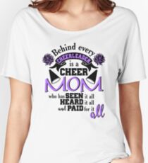Behind Every Cheerleader Is A Cheer Mom Women's Relaxed Fit T-Shirt