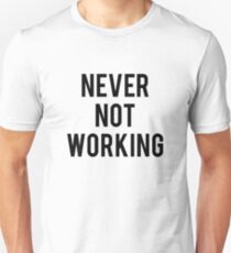 never not working shirt