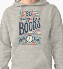 So many books so little time Pullover Hoodie