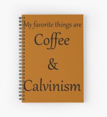 Coffee and Calvinism Spiral Notebook
