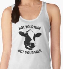 Not Your Mum, Not Your Milk Women's Tank Top