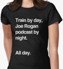Train by day, Joe Rogan podcast by night - All Day - Nick Diaz - Helvetica Women's Fitted T-Shirt