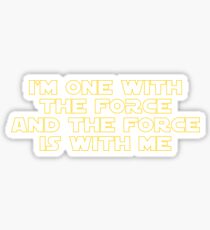 I am One With The Force And The Force Is With Me Sticker