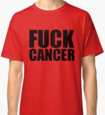 Fuck Cancer Classic T-Shirt