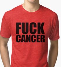 Fuck Cancer Tri-blend T-Shirt
