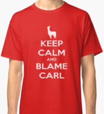 Llamas with Hats T-shirt - Keep Calm and Blame Carl Classic T-Shirt