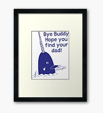 Christmas Xmas - Bye Buddy Hope You Find Your Dad T-shirts Framed Print