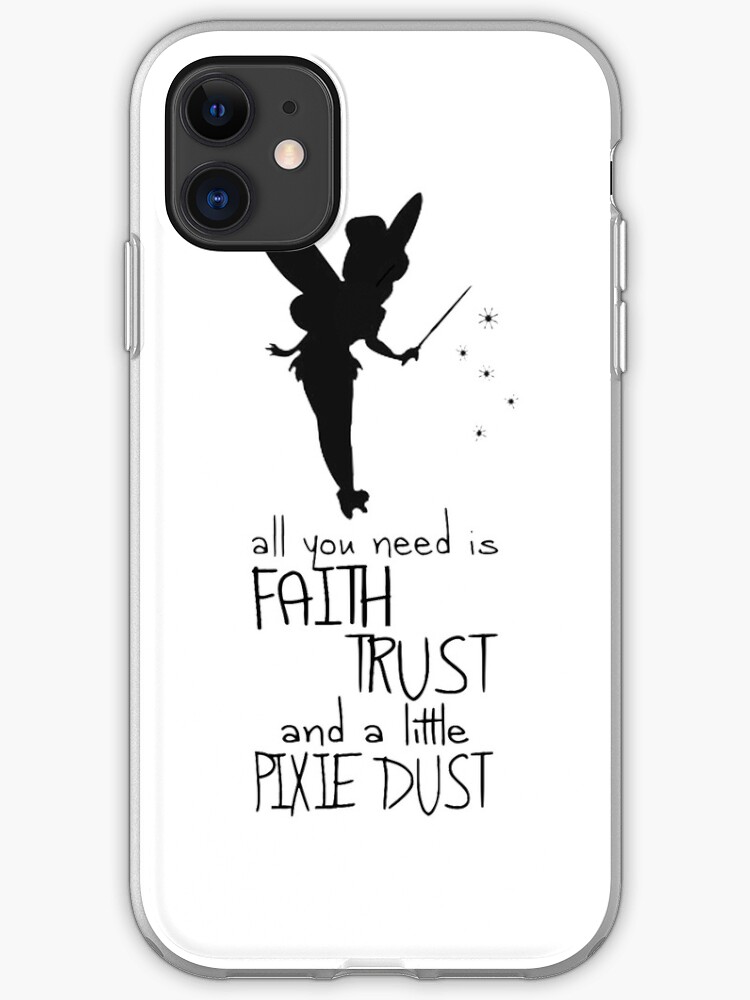 Faith Trust and Pixie Dust // Peter Pan Tshirt iPhone 11 case Faith Trust and Pixie Dust // Peter Pan Tshirt iPhone 11 case