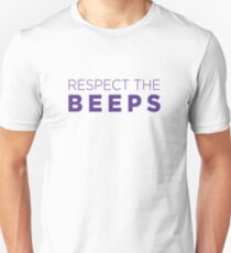 Respect the beeps! Unisex T-Shirt