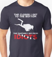 The Closer I Get to the Bottom - Scuba Diving Shirt Unisex T-Shirt