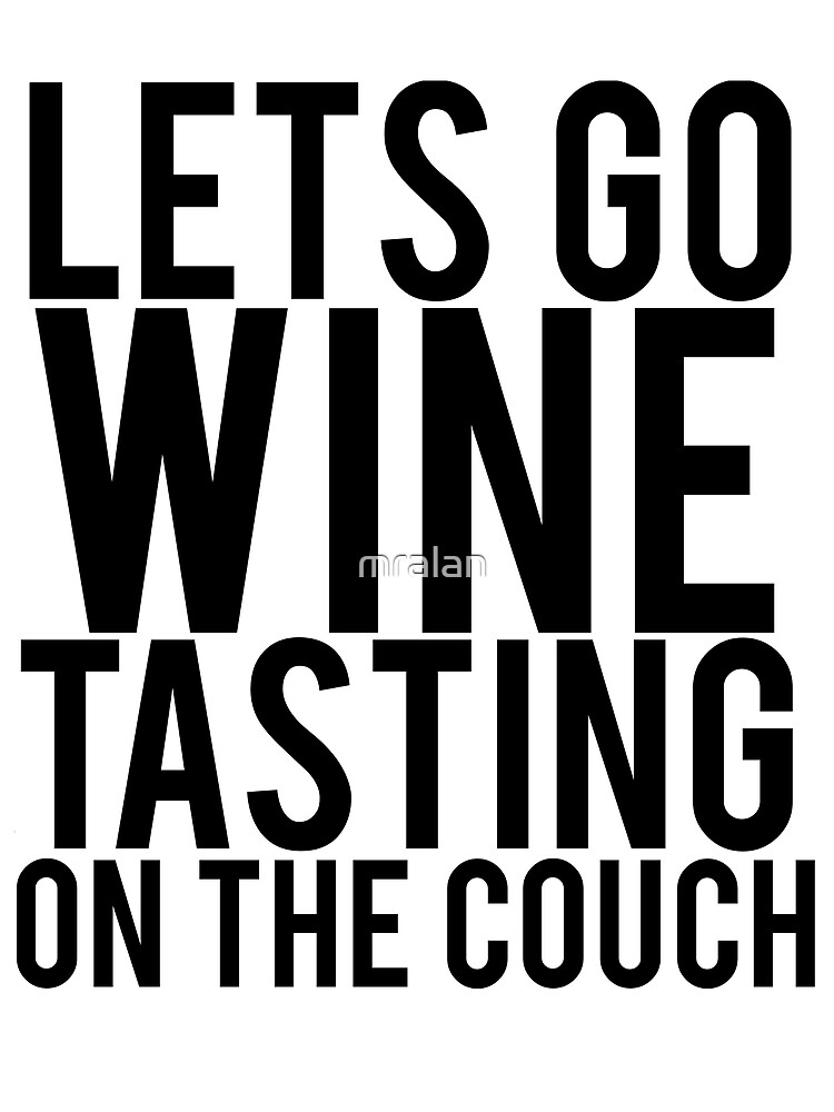 Wine Tasting On The Couch By Mralan Redbubble