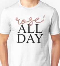 Rose' All Day Unisex T-Shirt