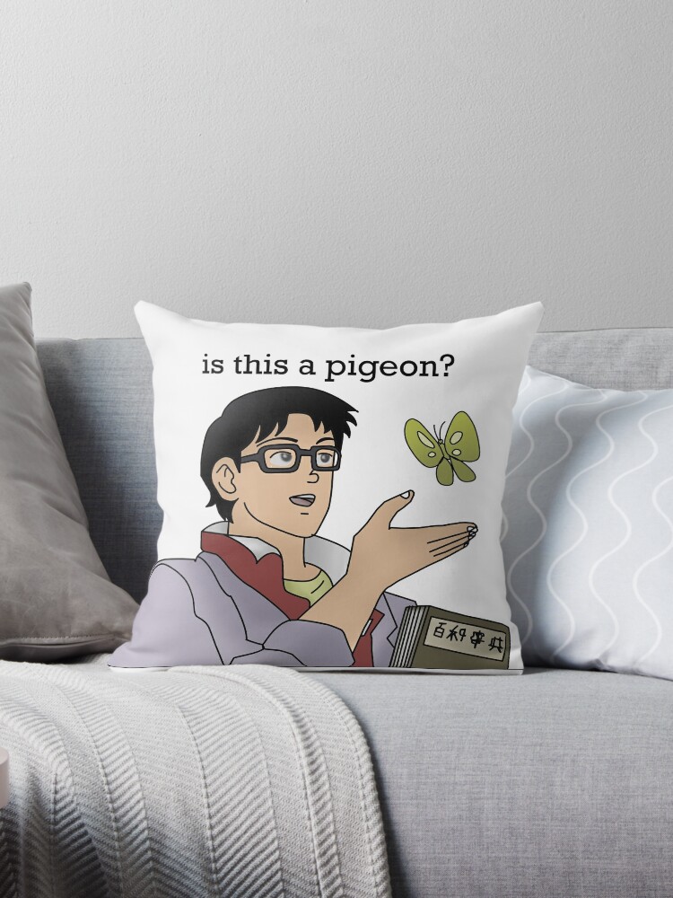 Is This A Pigeon Meme Throw Pillow By Killball3000 Redbubble