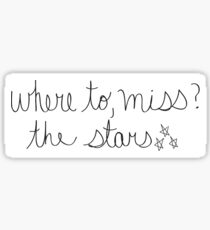 where to miss? the stars Sticker