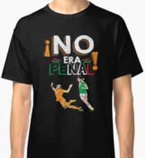 No Era Penal (It wasn't a penalty) Classic T-Shirt