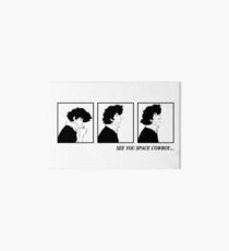 See You Space Cowboy Art Board