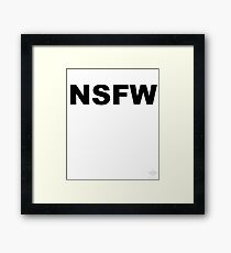 NSFW (Not Safe For Work) Acronym Framed Print