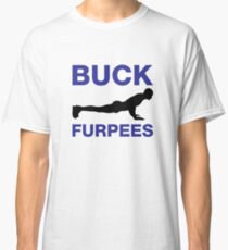 Buck Furpees Classic T-Shirt