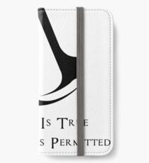 Nothing is True iPhone Wallet/Case/Skin