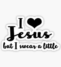 I love Jesus but I swear a little Sticker