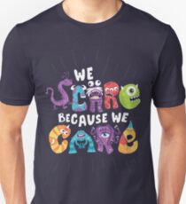 We Scare Because We Care Unisex T-Shirt