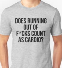 Hat das Laufen von F * cks zählen als Cardio? Unisex T-Shirt