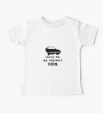 Carry on my wayward son Baby Tee