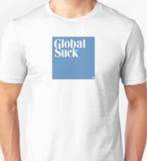 Global Suck Unisex T-Shirt