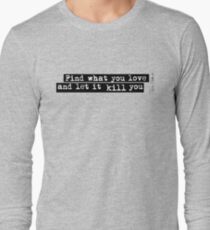 Bukowski quote Long Sleeve T-Shirt