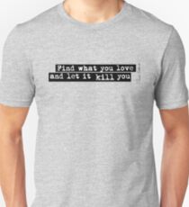 Bukowski quote Unisex T-Shirt