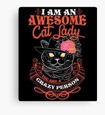 I am an Awesome Cat lady Canvas Print